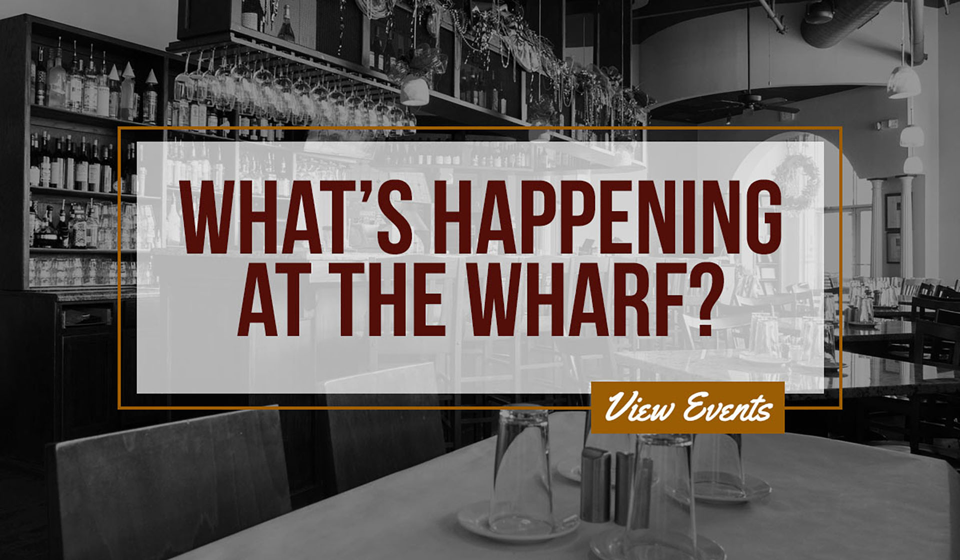 Upcoming events at The Wharf